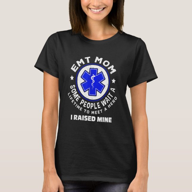 T-shirt Maman EMT Certaines Personnes Attendent Une Vie Po (Devant)