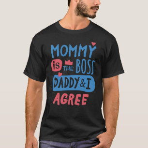T-shirt Maman est la patronne Papa et moi sommes d'accord