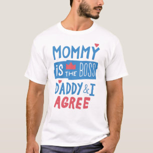 T-shirt Maman est le boss Daddy and I agree