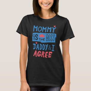 T-shirt Maman est le boss Daddy and I agree