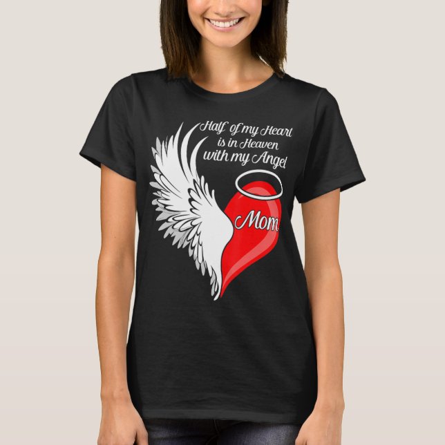 T-shirt Maman Half My Heart Is In Heaven With My Angel  (Devant)