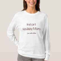 Maman instantanée d'hockey, (ajoutez juste le