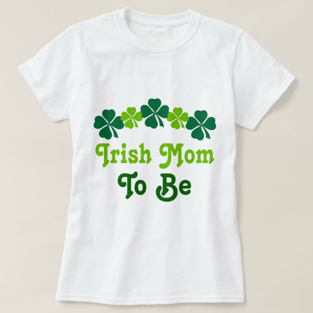 T-shirt Maman irlandaise à être (Design devant)