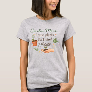 T-shirt Maman jardinier – J'élève des plantes comme j'ai é