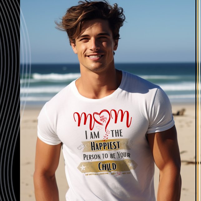 T-shirt Maman, je suis la personne la plus heureuse d'être (Créateur téléchargé)