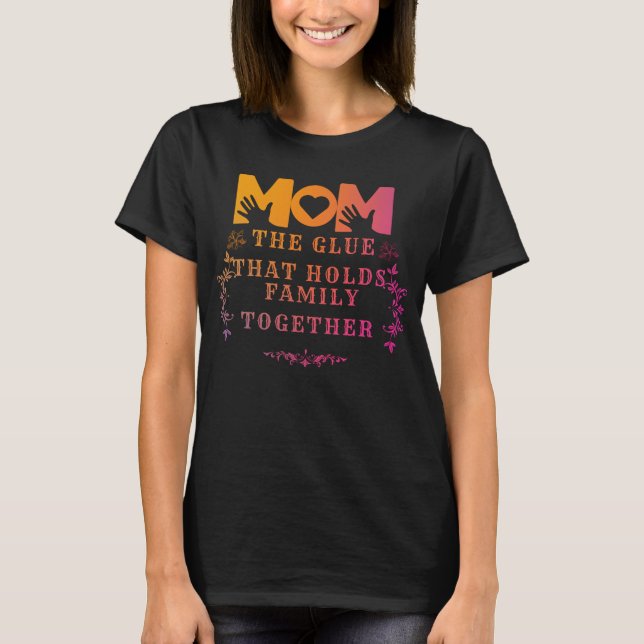 T-shirt maman la colle qui tient la famille ensemble (Devant)