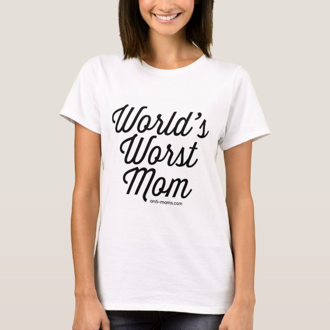 T-shirt Maman la pire maman du monde (Devant)