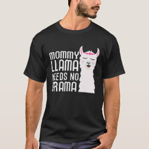 T-shirt Maman Lama N'a Besoin D'aucun Drame Et Lama Mignon
