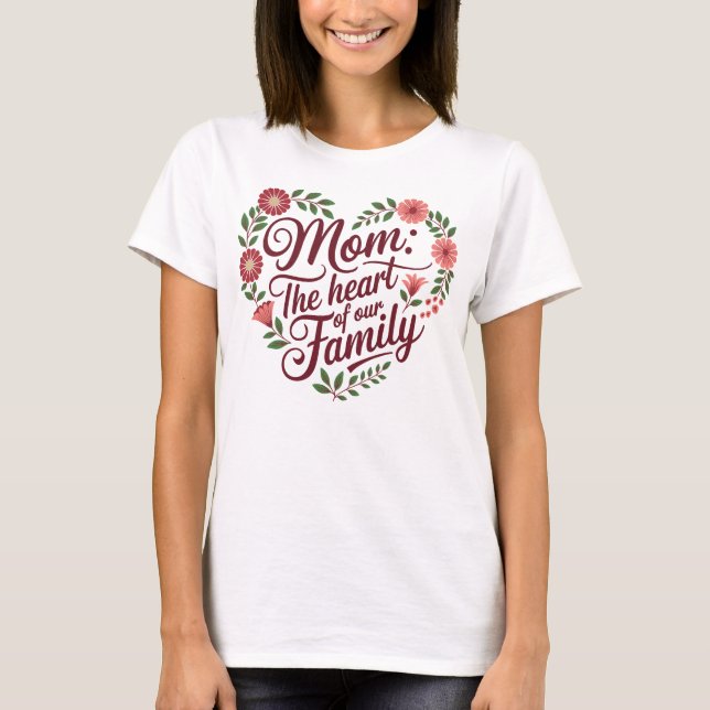 T-shirt Maman : Le coeur de notre famille - Une belle flor (Devant)