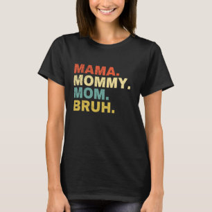 T-shirt Maman maman Bruh
