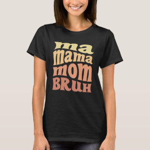 T-shirt Maman Maman Bruh Citation Super Fête des mères