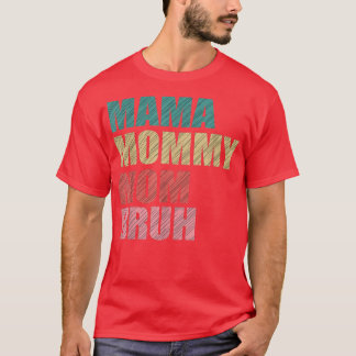 T-shirt Maman Maman Maman Bruh Fête des mères 2022 142