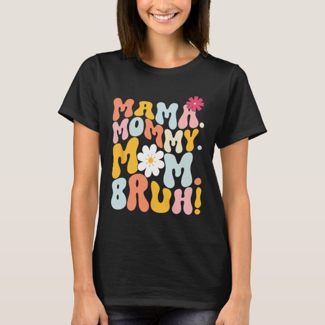 T-shirt Maman Maman Maman Bruh Fête Super des mères (Devant)