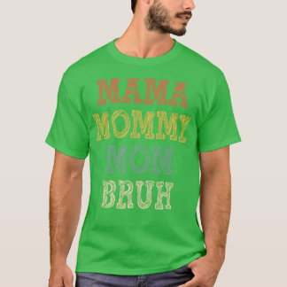 T-shirt Maman Maman Maman Maman Bruh 3
