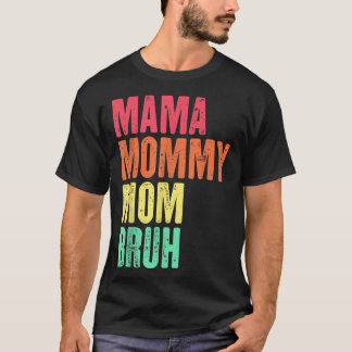 T-shirt Maman Maman Maman Maman Bruh Cadeaux de la Fête de
