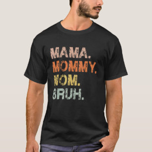 T-shirt Maman Maman Maman Maman Bruh Fête des mères pour m