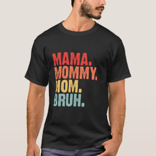 T-shirt Maman Maman Maman Maman Bruh Fête des Mères Vintag