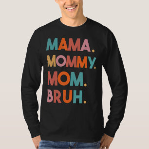 T-shirt Maman Maman Maman Maman Bruh Garçon Maman Vie