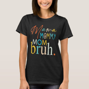 T-shirt Maman Maman Maman Maman Bruh Maman Et Moi Garçon M