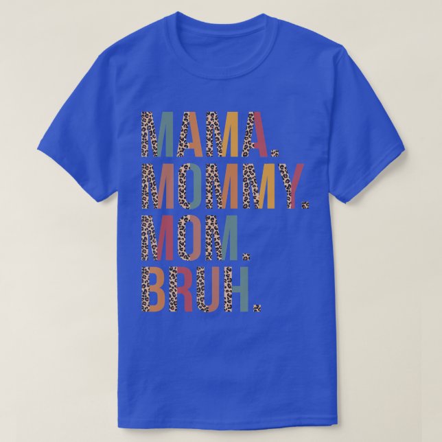 T-shirt Maman Maman Maman Maman Bruh Maman Et Moi Leopard  (Design devant)