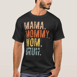 T-shirt Maman Maman Maman Maman Maman Bruh Maman Et Moi Ma