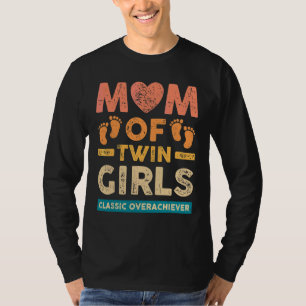 T-shirt Maman Of Twin Girls Classic Overachiever Twin Mom