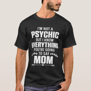 T-shirt Maman plaisante Sarcasme Je ne suis pas un psychiq
