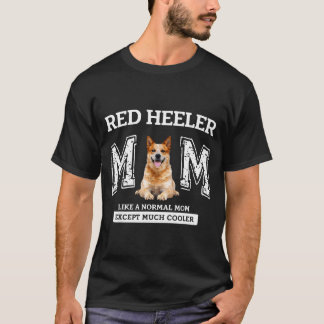 T-shirt Maman red heeler comme une maman normale sauf beau