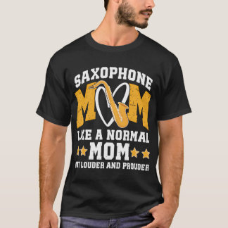 T-shirt Maman Saxophone Plus Louder Frouder Maman D'Un Sax