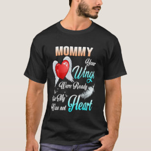 T-shirt Maman Tes Ailes Étaient Prêtes Mais Mon Coeur N'Ét