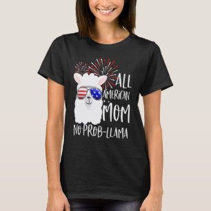 T-shirt Maman Tout Américaine 4 Juillet Femmes Pas De Prob