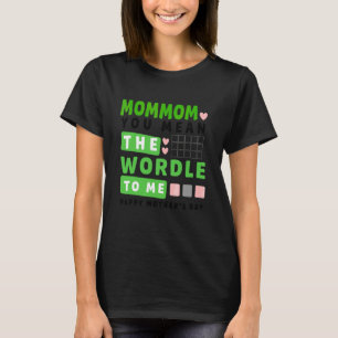 T-shirt Maman, tu veux dire le monde pour moi Joyeuse fête