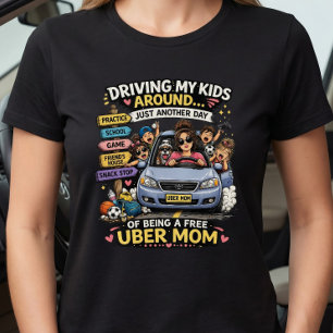 T-shirt Maman Uber Drôle Juste Un Autre Jour De Conduite