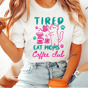 T-shirt Mamans de chats fatiguées Club de café vert rose R