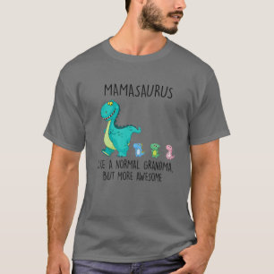 T-shirt Mamasaurus Comme Une Grand-Mère Normale Mais Plus 