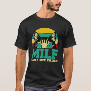 T-shirt Man I Love Felines - Chats Kitten Amateurs de Anim