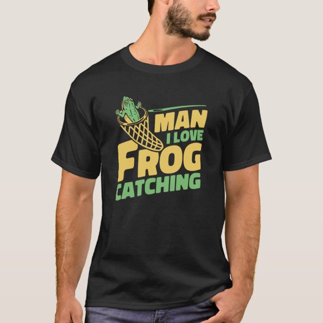 T-shirt Man I Love Frog Catching Bullfrog Tadpoles Frog Ca (Devant)