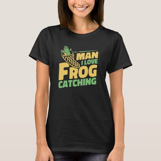 T-shirt Man I Love Frog Catching Bullfrog Tadpoles Frog Ca (Devant)