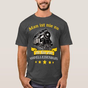 T-shirt Man ist nie zu alt fr eine Modelleisenbahn
