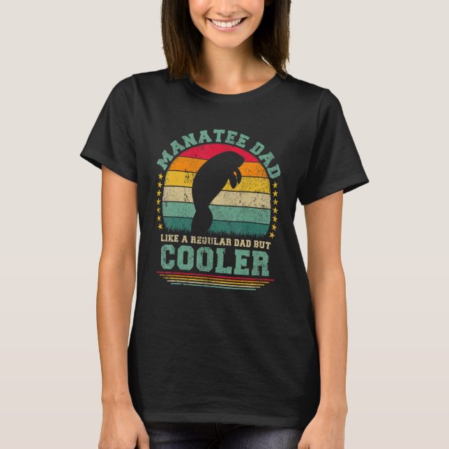 T-shirt Manatee Dad Like A Regular Dad But Cooler Father s (Devant)