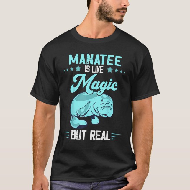 T-shirt Manatee Magic But Real Chubby Manatee  Aquatic Ani (Devant)