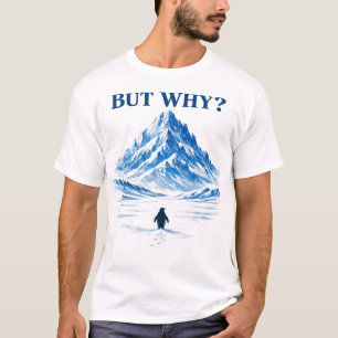 T-shirt Manchot Mais Pourquoi Montagnes Motivation Manchot