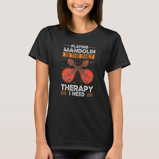 T-shirt Mandolin Therapy Mandolinist Mandolin (Devant)