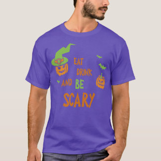 T-shirt Mange Boire Et Être Effrayant Drôle Halloween Tee 