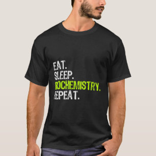 T-shirt Manger Biochimie du sommeil Répéter Biochimiste Fu