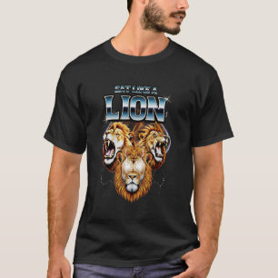 T-shirt Manger comme un lion régime carnivore mangeur de v