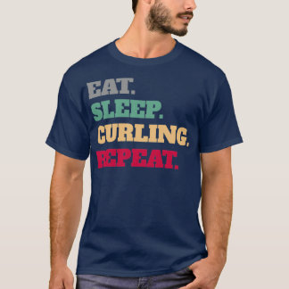T-shirt Manger Curling Sleep Répéter Curler Curler Cadeau 