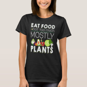 T-shirt Manger de la nourriture pas trop surtout des plant