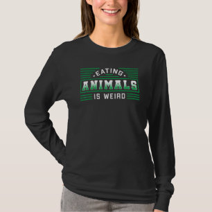 T-shirt Manger des animaux est bizarre Vegan végétarien ré