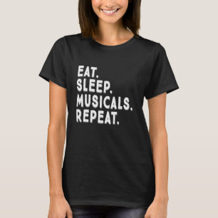 T-shirt Manger des comédies musicales du sommeil Répéter l